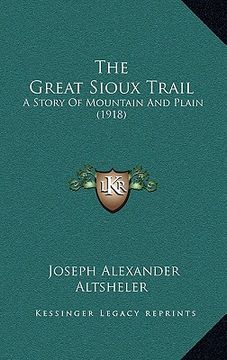 portada the great sioux trail: a story of mountain and plain (1918) (en Inglés)