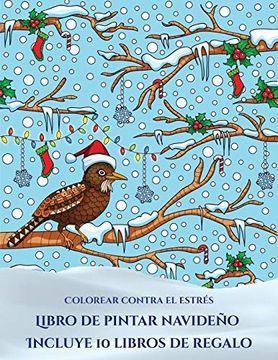 portada Colorear Contra el Estrés (Libro de Pintar Navideño): Este Libro Contiene 30 Láminas Para Colorear que se Pueden Usar Para Pintarlas, Enmarcarlas y (in Spanish)