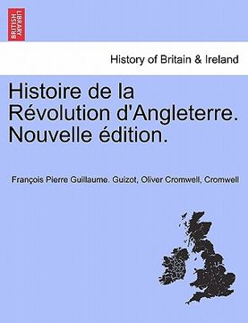 portada Histoire de la Révolution d'Angleterre. Nouvelle édition. (en Francés)