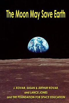 portada The Moon May Save Earth (en Inglés)