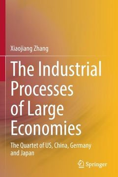 portada The Industrial Processes of Large Economies: The Quartet of Us, China, Germany and Japan (en Inglés)