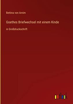 portada Goethes Briefwechsel mit einem Kinde: in Großdruckschrift (en Alemán)