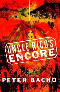 portada Uncle Rico's Encore: Mostly True Stories of Filipino Seattle (en Inglés)