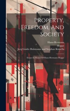 portada Property, Freedom, And Society: Essays In Honor Of Hans-hermann Hoppe (en Inglés)