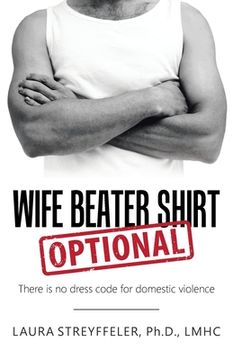 portada Wife Beater Shirt Optional: There Is No Dress Code for Domestic Violence