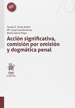 portada Acción Significativa, Comisión por Omisión y Dogmática Penal