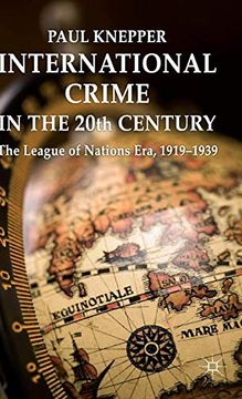 portada International Crime in the 20Th Century: The League of Nations Era, 1919-1939 