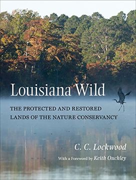 portada Louisiana Wild: The Protected and Restored Lands of the Nature Conservancy (en Inglés)