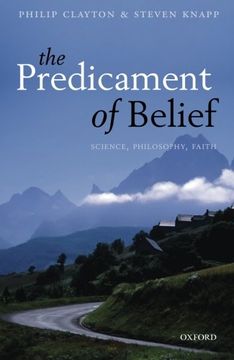 portada the predicament of belief: science, philosophy, and faith (en Inglés)