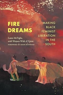portada Fire Dreams: Making Black Feminist Liberation in the South (en Inglés)