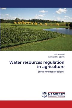 portada Water resources regulation in agriculture (en Inglés)