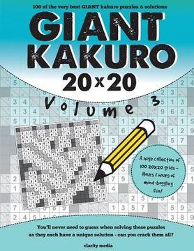 portada Giant Kakuro Volume 3: 100 20x20 puzzles & solutions (en Inglés)