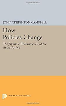 portada How Policies Change: The Japanese Government and the Aging Society (Princeton Legacy Library) (in English)