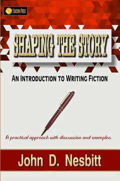 portada Shaping the Story: An Introduction to Writing Fiction (en Inglés)