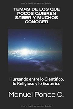 portada Temas de los que Pocos Quieren Saber y Muchos Conocer: Hurgando Entre lo Científico, lo Religioso y lo Esotérico