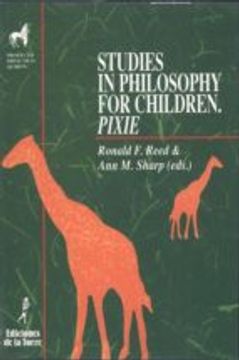 Studies in Philosophy for Children. Pixie (Proyecto Didáctico Quirón, Filosofía para niños)