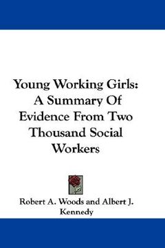 portada young working girls: a summary of evidence from two thousand social workers (en Inglés)