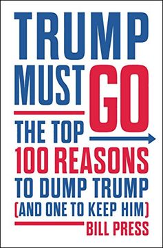 portada Trump Must go: The top 100 Reasons to Dump Trump (And one to Keep Him) (en Inglés)