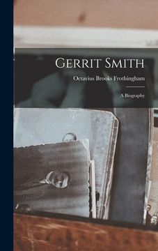 portada Gerrit Smith: A Biography (en Inglés)