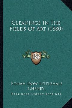 portada gleanings in the fields of art (1880) (en Inglés)