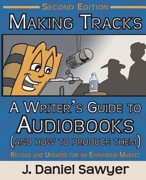 portada Making Tracks: The Writer's Guide to Audiobooks (And How To Produce Them) (en Inglés)