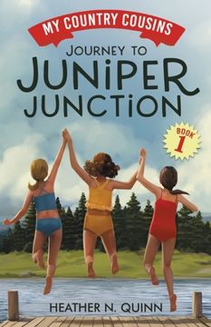 portada Journey to Juniper Junction: 1 (my Country Cousins) (en Inglés)