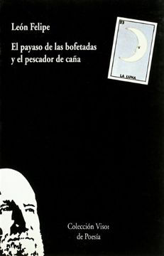 portada El Payaso de las Bofetadas y el Pescador de Caña: Poema Trágico Español (Colección Visor de Poes¸A) (in Spanish)