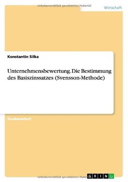 portada Unternehmensbewertung. Die Bestimmung des Basiszinssatzes (Svensson-Methode) (German Edition)
