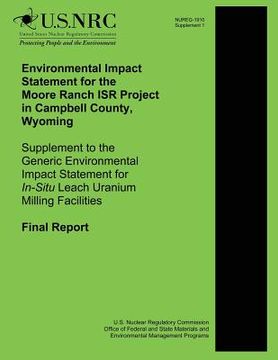 portada Environmental Impact Statement for the Moore Ranch ISR Project in Campbell County, Wyoming Supplement to the Generic Environmental Impact Statement fo (in English)
