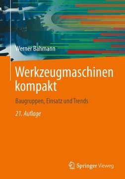 portada Werkzeugmaschinen Kompakt: Baugruppen, Einsatz und Trends (en Alemán)