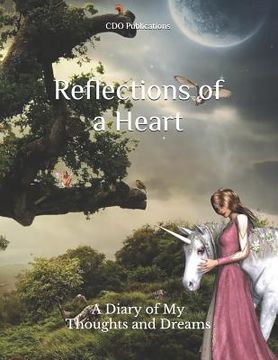portada Reflections of a Heart: A Diary of My Thoughts and Dreams (en Inglés)