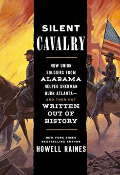 portada Silent Cavalry: How Union Soldiers From Alabama Helped Sherman Burn Atlanta--And Then got Written out of History (en Inglés)