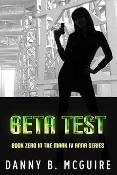 portada Beta Test: Book Zero in the Mark IV Anna Series (en Inglés)