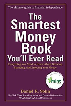 portada The Smartest Money Book You'll Ever Read: Everything you Need to Know About Growing, Spending, and Enjoying Your Money (in English)
