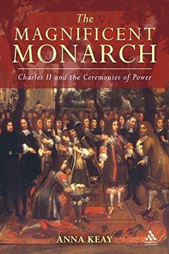 portada The Magnificent Monarch: Charles ii and the Ceremonies of Power (en Inglés)