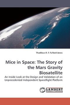 portada mice in space: the story of the mars gravity biosatellite (en Inglés)