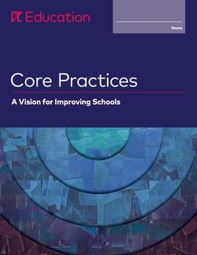 portada Core Practices: A Vision for Improving Schools (en Inglés)