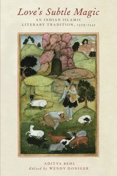 portada Love'S Subtle Magic: An Indian Islamic Literary Tradition, 1379-1545 