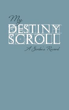 portada My Destiny Scroll: A Scribe's Record (en Inglés)