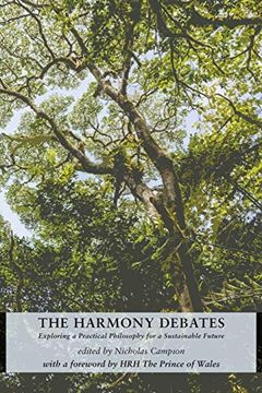 portada The Harmony Debates: Exploring a Practical Philosophy for a Sustainable Future (11) (Studies in Cosmology and Culture) (in English)