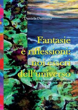 portada Fantasie e riflessioni: noi esseri dell'universo