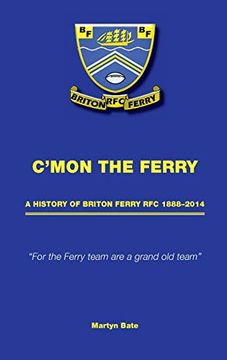 portada C'mon the Ferry: A History of Briton Ferry rfc 1888-2014 (en Inglés)