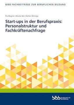 portada Start-Ups in der Berufspraxis: Personalstruktur und Fachkr? Ftenachfrage (en Alemán)