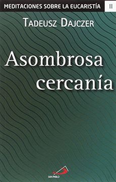 portada Asombrosa Cercanía: 2 (Meditaciones Sobre la Eucaristía) (in Spanish)