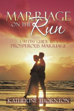 portada Marriage on the Run: A 90 Day Guide to a Prosperous Marriage