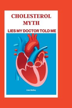 portada Cholesterol Myth: Lies My Doctor Told Me (en Inglés)