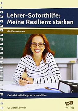 portada Lehrer-Soforthilfe: Meine Resilienz Stärken: Der Individuelle Ratgeber zum Ausfüllen (Alle Klassenstufen) (en Alemán)