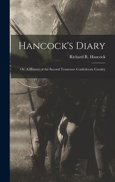 portada Hancock's Diary: Or, A History of the Second Tennessee Confederate Cavalry