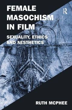 portada Female Masochism in Film: Sexuality, Ethics and Aesthetics (Film Philosophy at the Margins) (in English)
