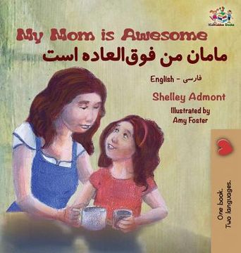 portada My Mom is Awesome: English Farsi Bilingual Book
